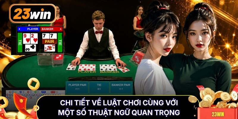 Chi tiết về luật chơi cùng với một số thuật ngữ quan trọng