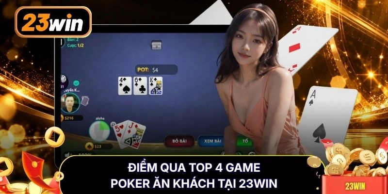 Điểm qua top 4 game poker ăn khách tại 23WIN