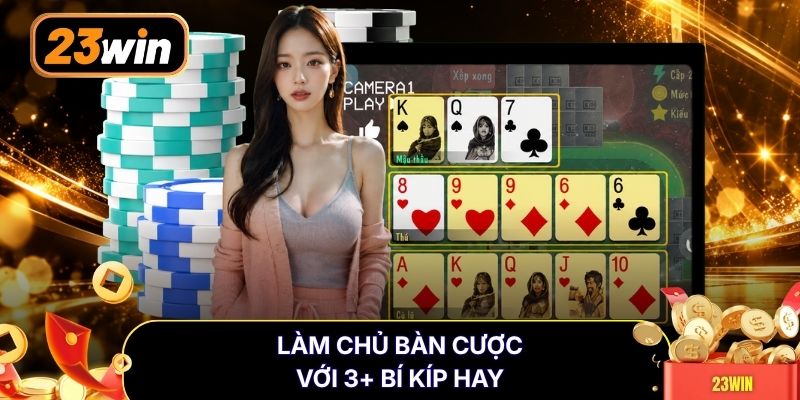 Làm chủ bàn cược với 3+ bí kíp hay