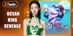 Ocean King Revenge - Khám Phá Thế Giới Biển Sâu Kỳ Ảo