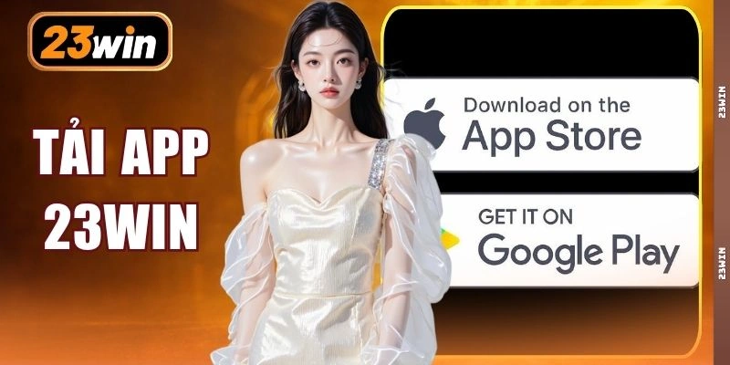 Tải App 23WIN - Khám Phá Hướng Dẫn Cài Đặt Mới Nhất 2026